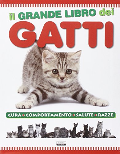 Beispielbild fr Il grande libro dei gatti. Cura, comportamento, salute, razze. zum Verkauf von FIRENZELIBRI SRL