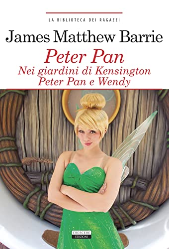 9788883373480: Peter Pan nei giardini di Kensington. Peter Pan e Wendy. Ediz. integrale. Con Segnalibro (La biblioteca dei ragazzi)