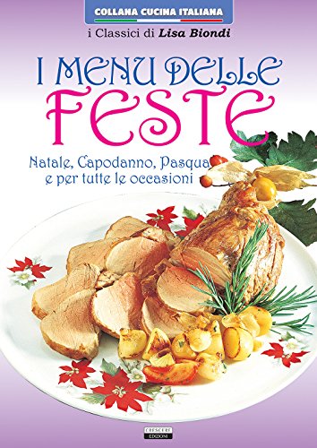 9788883373787: Menu delle feste. Natale, Capodanno, Pasqua e tutte le occasioni (Cucina italiana)