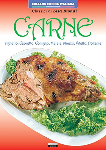 9788883373794: Carne. Agnello, capretto, coniglio, maiale, manzo, vitello, pollame (Cucina italiana)