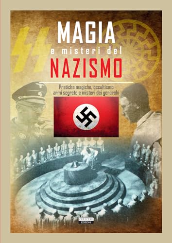 Beispielbild fr Magia e misteri del nazismo. Pratiche magiche, occultismo, armi segrete e misteri dei gerarchi zum Verkauf von medimops