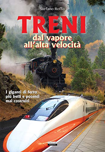 Stock image for Treni. Dal vapore all'alta velocit for sale by libreriauniversitaria.it