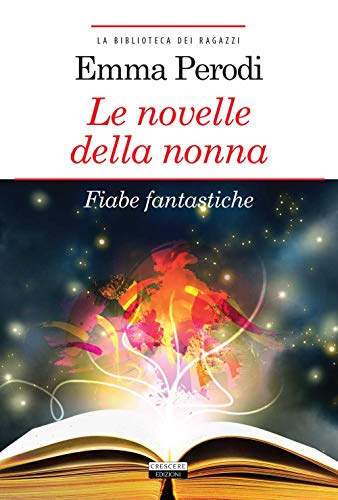 Stock image for NOVELLE DELLA NONNA FIABE FANTASTICHE EDIZ I. for sale by Brook Bookstore