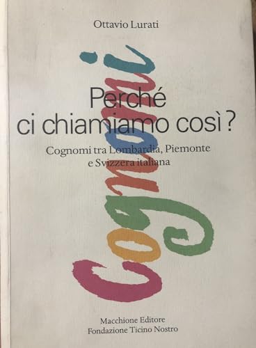 Beispielbild fr Perch ci chiamiamo cos: Cognomi tra Lombardia, Piemonte e Svizzera italiana zum Verkauf von librairie le Parnasse