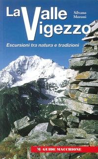 9788883401404: La valle Vigezzo. Escursioni tra natura e tradizioni (Guide Macchione)