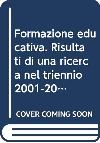 Stock image for Formazione educativa. Risultati di una ricerca nel triennio 2001-2003 for sale by libreriauniversitaria.it