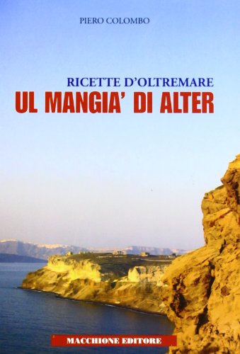 Imagen de archivo de Mangi di alter. Ricette d'oltremare (Ul). a la venta por libreriauniversitaria.it