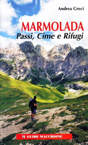 9788883405075: Marmolada. Passi, cime e rifugi (Guide Macchione)