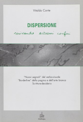 9788883420450: Dispersione. Scrivendo estremi confini