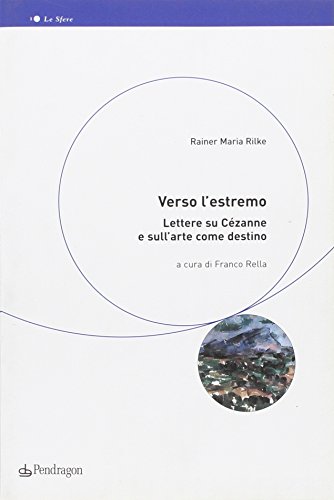 Stock image for Verso l'estremo. Lettere su Czanne e l'arte come destino for sale by libreriauniversitaria.it