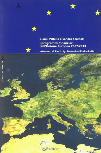 9788883425844: I programmi finanziari dell'Unione Europea 2007-2013 (Politiche di sistema)