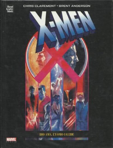 X-Men. Dio ama, l'uomo uccide (9788883431982) by Chris Claremont