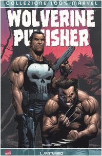 9788883434013: Santuario. Wolverine Punisher (Vol. 1) (Collezione 100% Marvel)