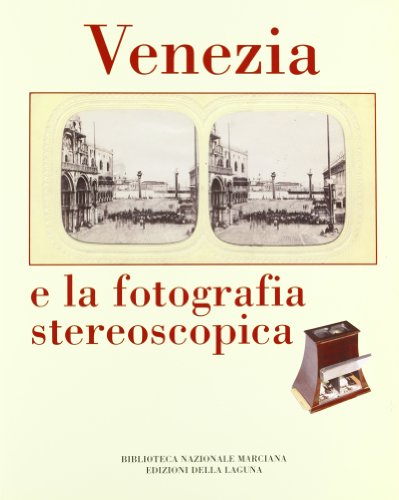 Imagen de archivo de Venezia e La Fotografia Stereoscopica a la venta por Luigi De Bei