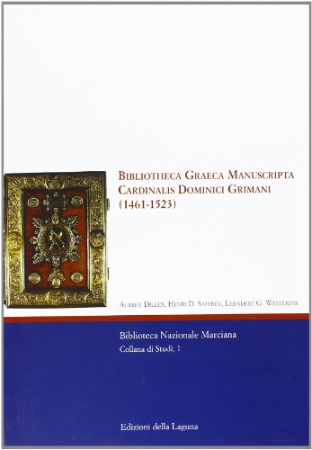 Beispielbild fr Bibliotheca Graeca Manuscripta Cardinalis Dominici Grimani (1461-1523) zum Verkauf von Leaf and Stone Books