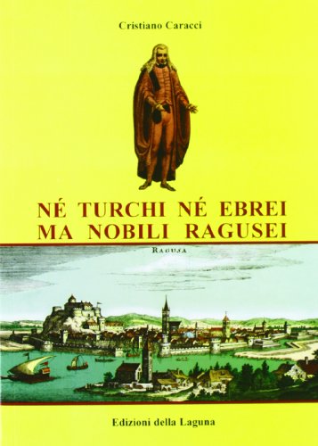 9788883451577: N turchi n ebrei ma nobili ragusei (Italia-Ungheria)