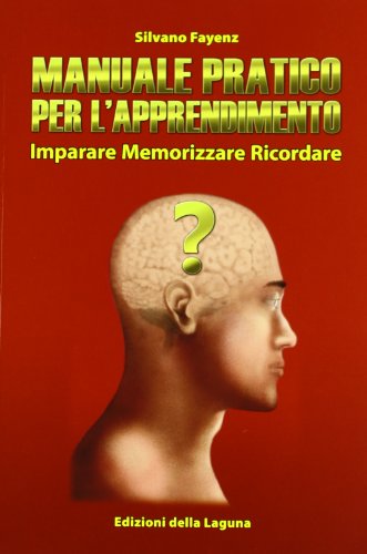 9788883453571: Manuale pratico per l'apprendimento. Imparare, memorizzare, ricordare