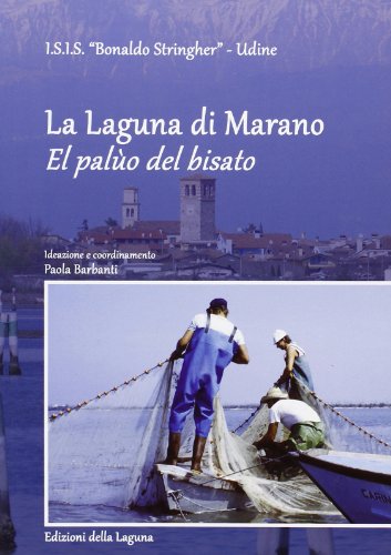 La laguna di Marano. El palùo del bisato