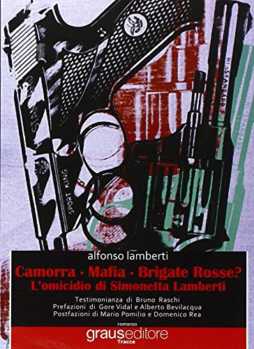 9788883462672: Camorra, mafia, brigate rosse? L'omicidio di Simonetta Lamberti (Tracce)