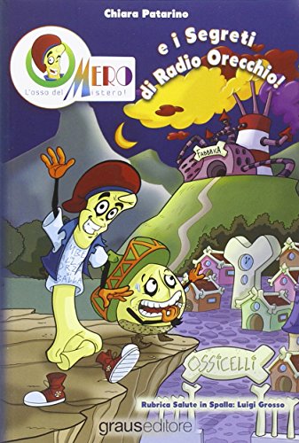9788883464904: Omero, l'osso del mistero e i segreti di Radio Orecchio. Ediz. illustrata (Leggiochiamo)
