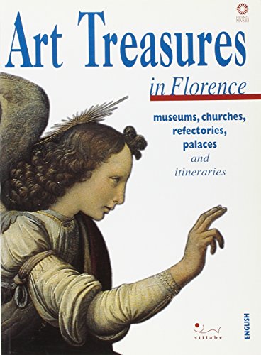 Beispielbild fr Art treasures of Florence museums, churches, refectories, palaces and itineraries zum Verkauf von Wonder Book