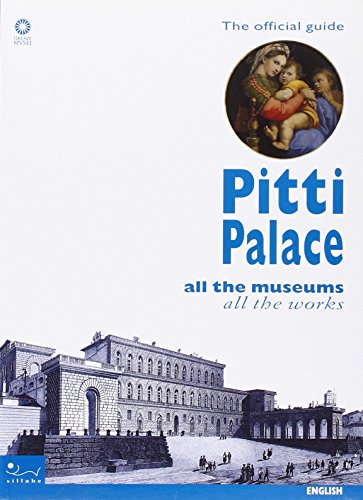 Imagen de archivo de Pitti Palace: All the Museums, All the Works - The Official Guide a la venta por Better World Books