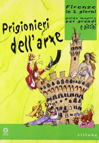 Beispielbild fr Prigionieri dell'arte. Firenze in due giorni. Guida magica per grandi e piccini zum Verkauf von WorldofBooks