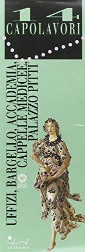 9788883471117: Quattordici capolavori. Uffizi, Bargello, Accademia, cappelle medicee, palazzo Pitti. Ediz. illustrata