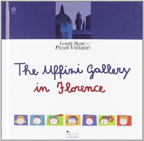 9788883471292: The Uffizi Gallery in Florence. Ediz. illustrata (Grandi musei per piccoli visitatori)