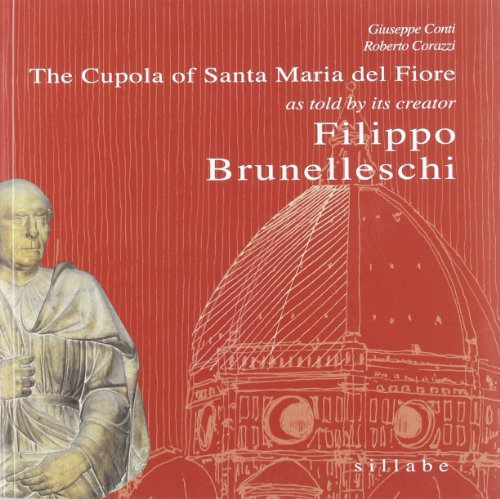 Stock image for The Cupola of Santa Maria del Fiore as told by its creator Filippo Brunelleschi for sale by ThriftBooks-Dallas