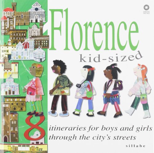 9788883472800: Florence kid-sized. 8 itineraries for boys and girls through the city's streets. Ediz. illustrata