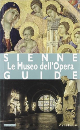 Beispielbild fr Siena. Museo dell'Opera. Ediz. francese zum Verkauf von Ammareal
