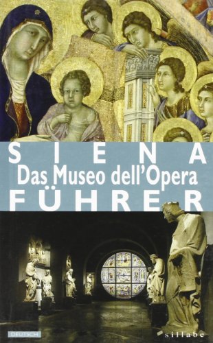 Beispielbild fr Siena. Das Museo Dell'opera. Ediz. Tedesca zum Verkauf von medimops