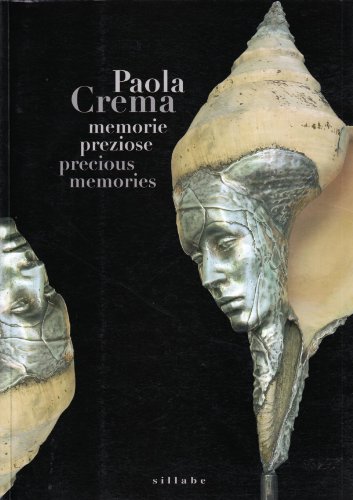 9788883474514: Paola Crema. Memorie preziose. Precious memories. Ediz. illustrata