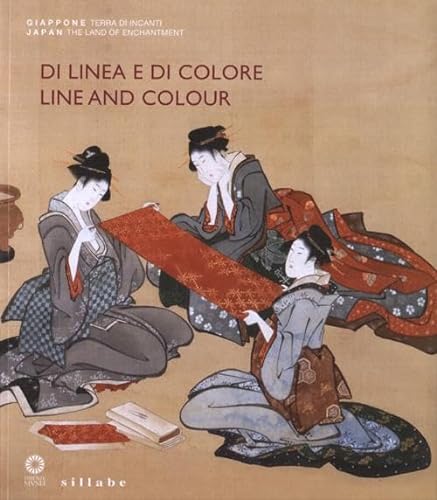 9788883476358: Di linea e di colore. Il Giappone, le sue arti e l'incontro con l'Occidente. Catalogo della mostra (Firenze, 3 aprile-1 luglio 2012). Ediz. italiana e inglese