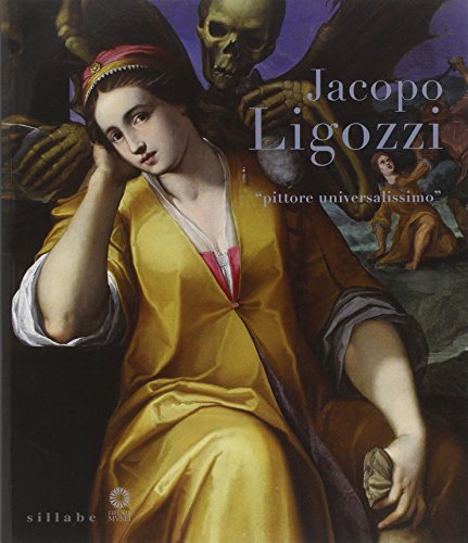 9788883477317: Jacopo Ligozzi. Pittore universalissimo. Catalogo della mostra (Firenze, 27 maggio-28 settembre 2014). Ediz. illustrata