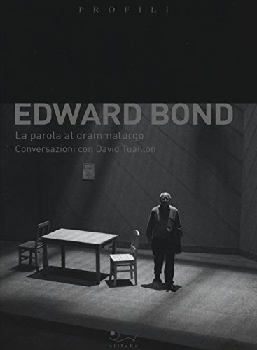 9788883478215: Edward Bond. La parola al drammaturgo. Conversazioni con David Tuaillon