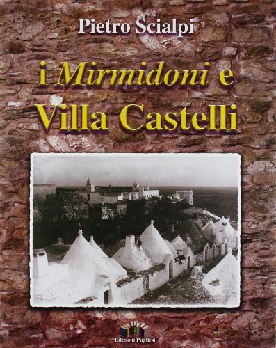 9788883480409: I Mirmidoni e Villa Castelli (Storia locale)