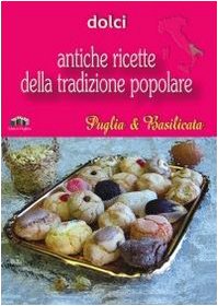 9788883480805: Puglia e Basilicata. Dolci (Antiche ricette della tradizione popolare)