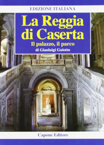 Stock image for La Reggia di Caserta. Il palazzo, il parco for sale by WorldofBooks