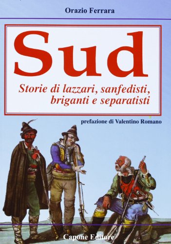 9788883491368: Cuore a sud. Storie di lazzari, separatisti, briganti, sanfedisti