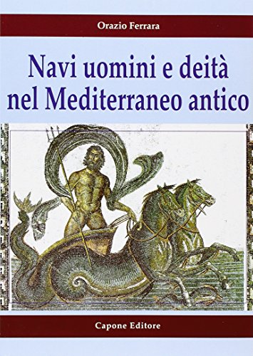 9788883491856: Navi uomini e deit nel Mediterraneo antico
