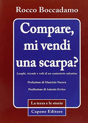 9788883491900: Compare, mi vendi una scarpa? Luoghi, vicende e volti di un cantastorie