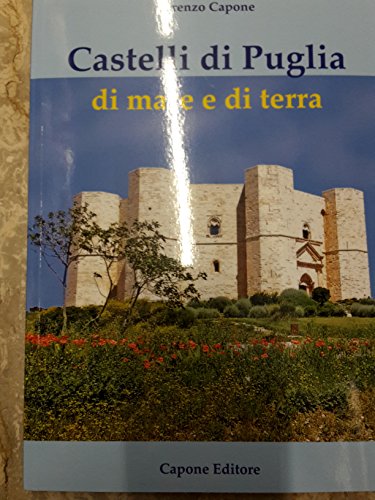 Beispielbild fr Castelli di Puglia di mare e di terra zum Verkauf von libreriauniversitaria.it