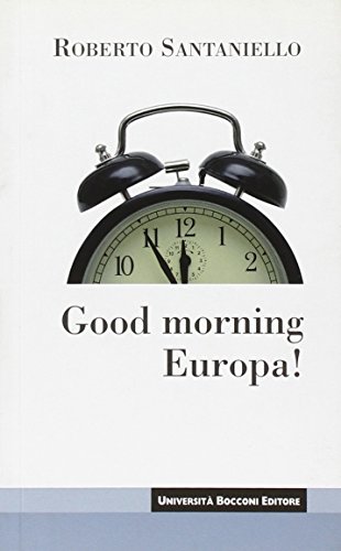 Beispielbild fr Good morning Europa!. zum Verkauf von FIRENZELIBRI SRL