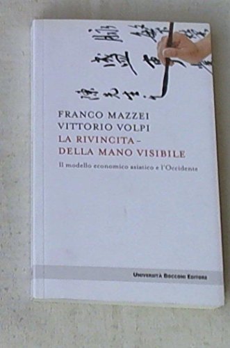 9788883501159: La rivincita della mano visibile. Il modello economico asiatico e l'Occidente (Itinerari)