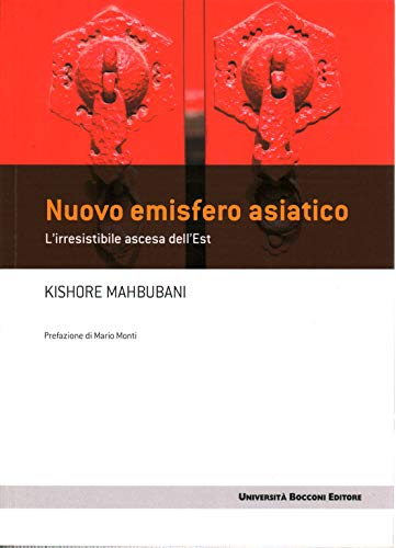 Nuovo emisfero asiatico. L'irresistibile ascesa dell'est (9788883501562) by [???]