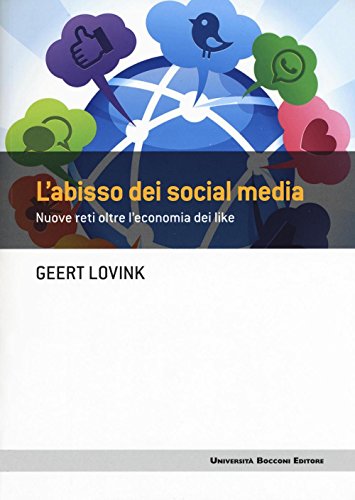 Imagen de archivo de L'abisso dei social media. Nuove reti oltre l'economia dei like a la venta por medimops