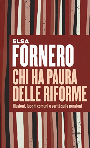 Stock image for Chi ha paura delle riforme. Illusioni, luoghi comuni e verit sulle pensioni for sale by libreriauniversitaria.it