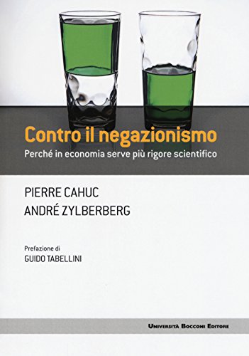 Stock image for Contro il negazionismo. Perch in economia serve pi rigore scientifico for sale by libreriauniversitaria.it